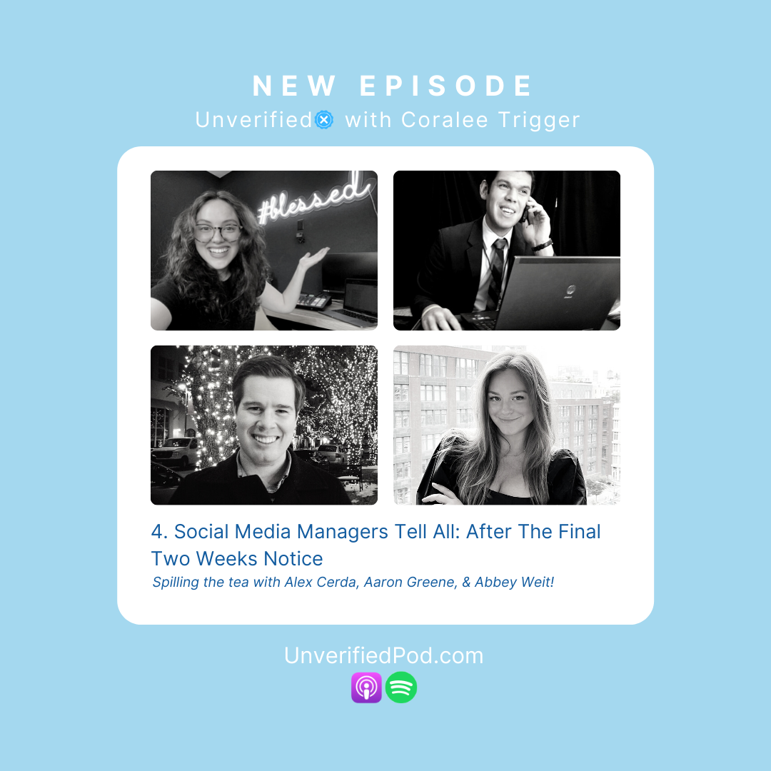New episode of Unverified with Coralee Trigger - 4. Social Media Managers Tell All: After The Final 2 Weeks Notice