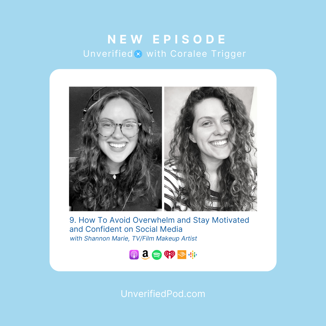 New episode of Unverified with Coralee Trigger - 9. How To Avoid Overwhelm and Stay Motivated and Confident on Social Media